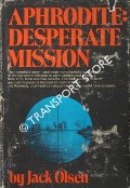 Book cover of Aphrodite: Desperate Mission by OLSEN, Jack